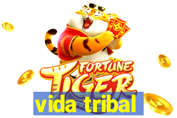 vida tribal