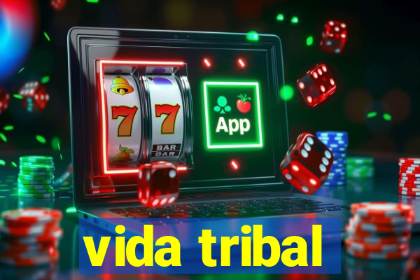 vida tribal