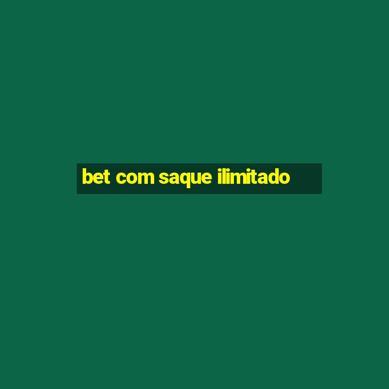 bet com saque ilimitado