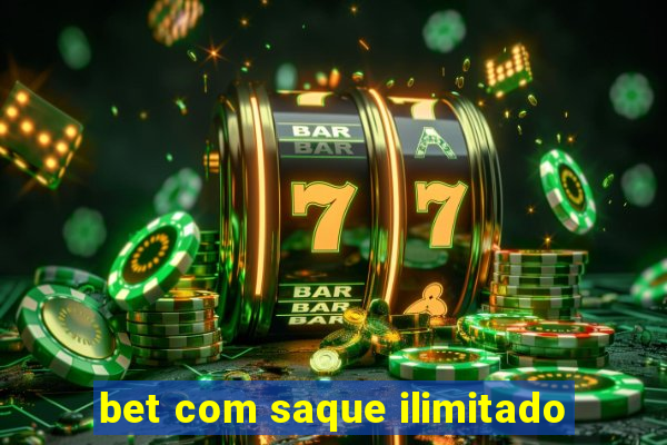 bet com saque ilimitado