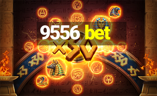 9556 bet