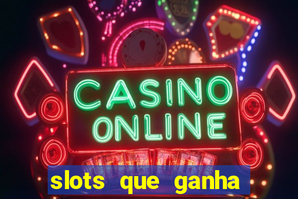 slots que ganha dinheiro de verdade