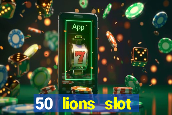 50 lions slot machine free download