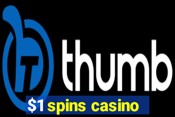 $1 spins casino