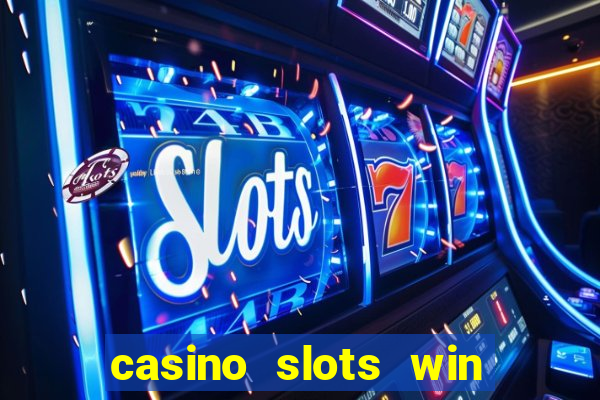 casino slots win real money