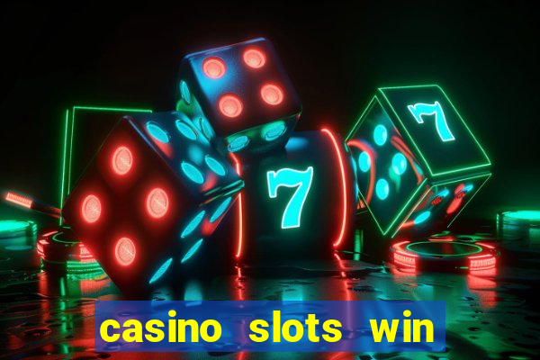 casino slots win real money