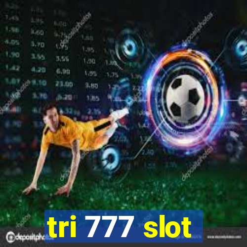 tri 777 slot