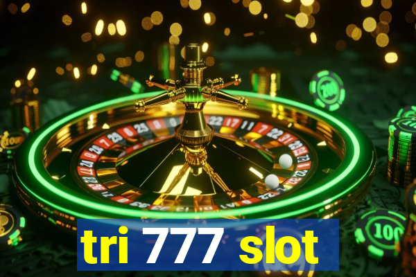 tri 777 slot