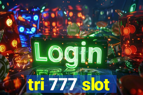 tri 777 slot