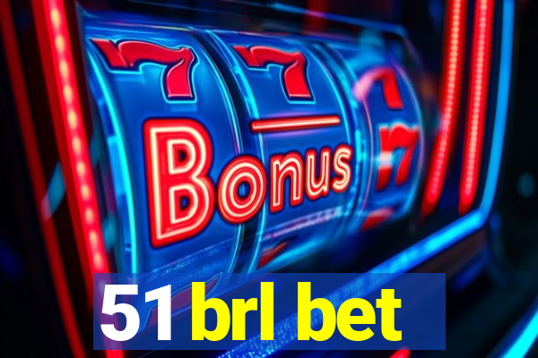 51 brl bet