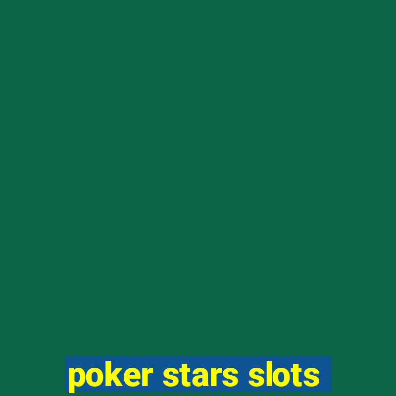 poker stars slots