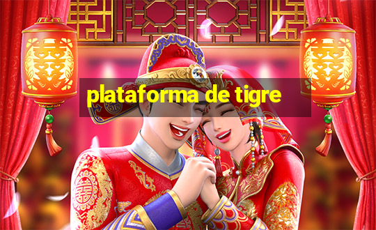 plataforma de tigre