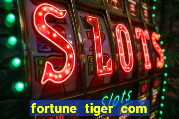 fortune tiger com bonus sem deposito