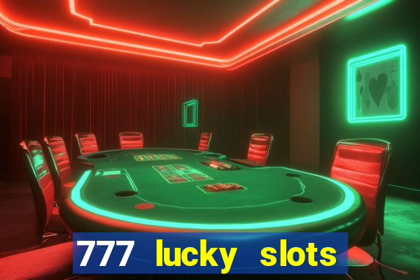 777 lucky slots login register