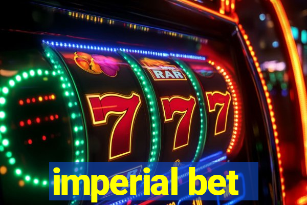 imperial bet