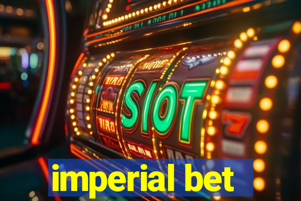 imperial bet