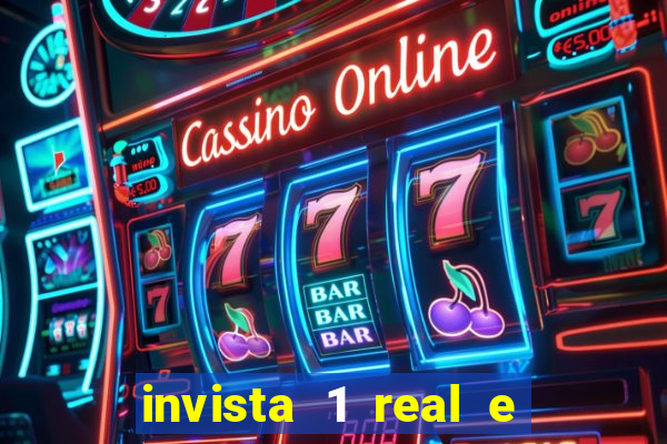 invista 1 real e ganhe dinheiro