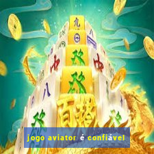 jogo aviator é confiável