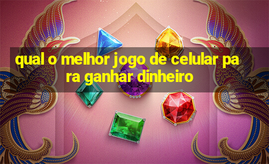 qual o melhor jogo de celular para ganhar dinheiro