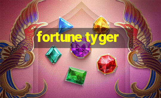 fortune tyger