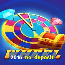 2016 no deposit casino bonus