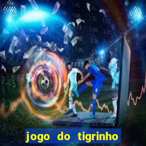 jogo do tigrinho big win