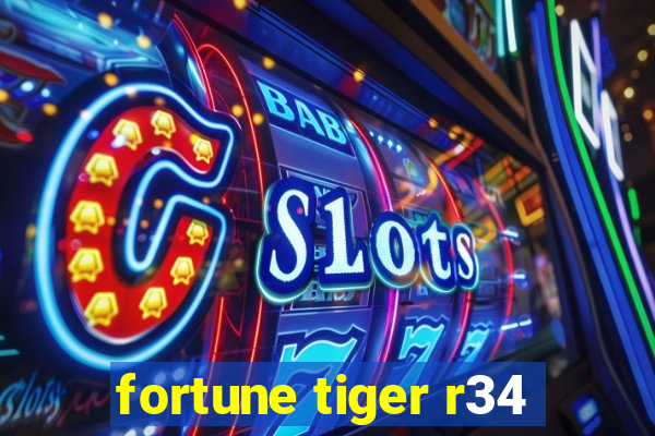 fortune tiger r34