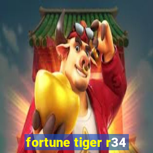 fortune tiger r34