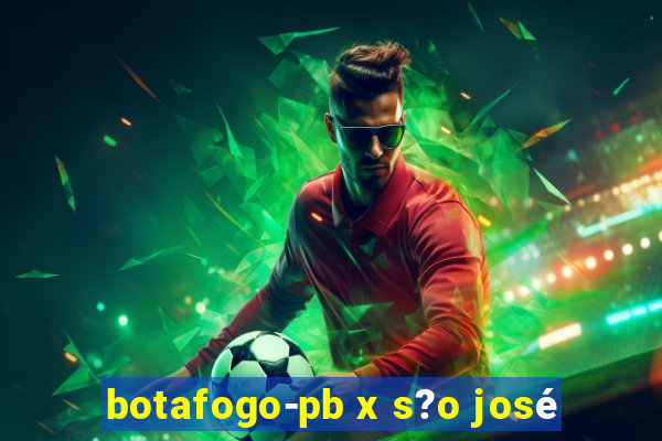 botafogo-pb x s?o josé