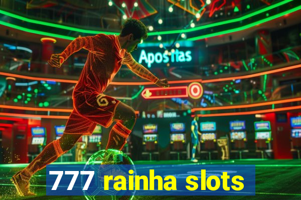 777 rainha slots