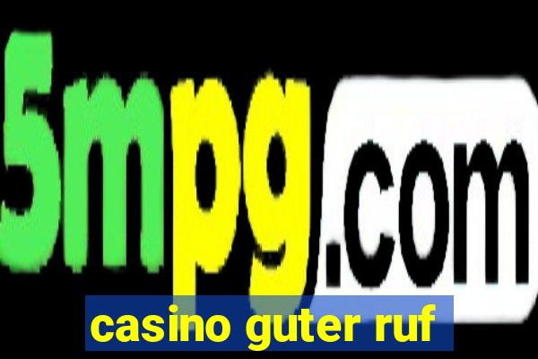 casino guter ruf