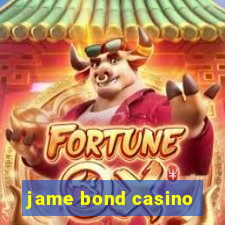 jame bond casino