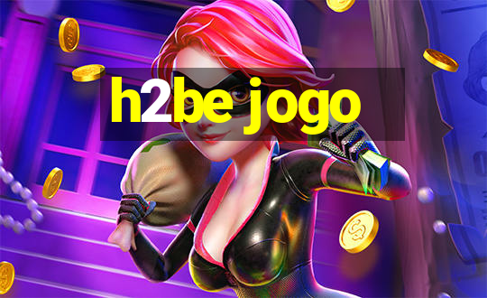 h2be jogo