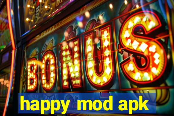 happy mod apk