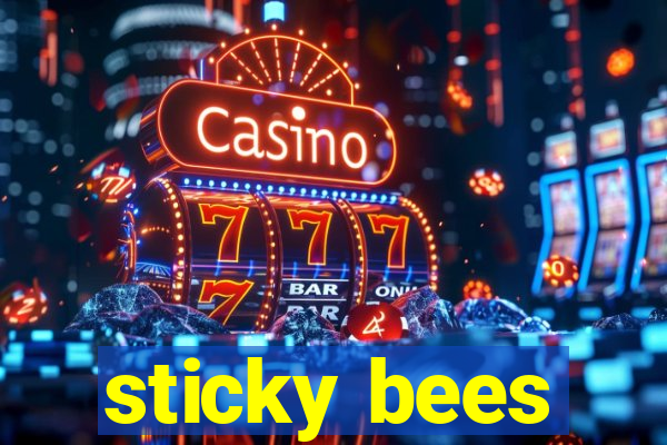 sticky bees