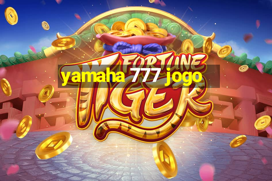 yamaha 777 jogo