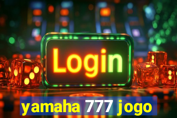 yamaha 777 jogo