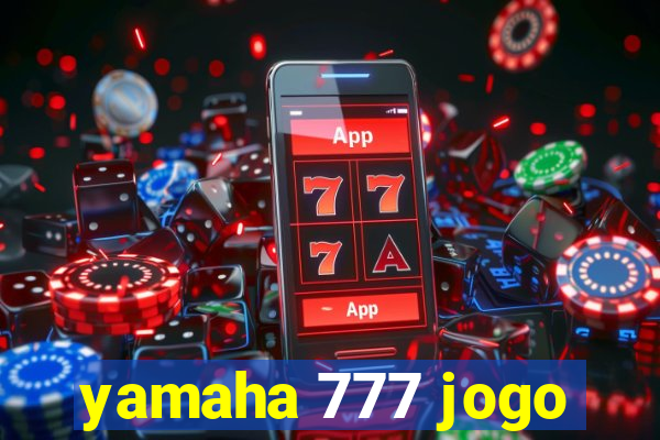 yamaha 777 jogo