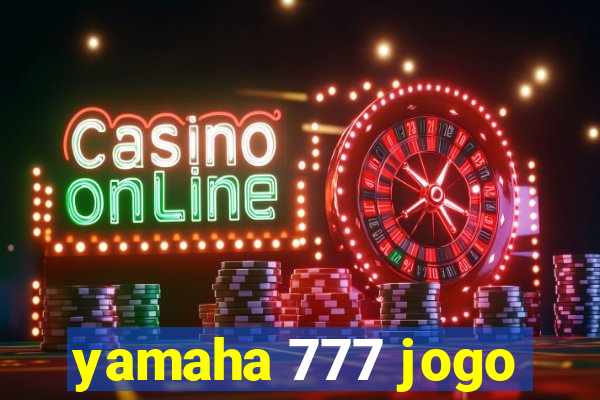 yamaha 777 jogo