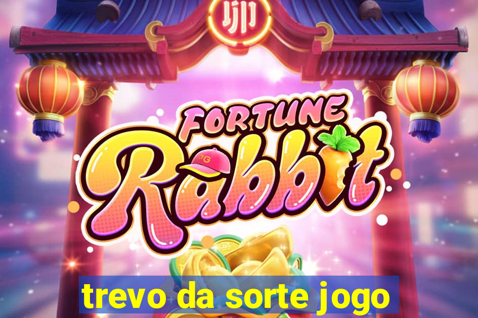 trevo da sorte jogo