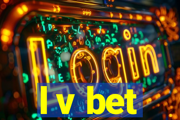 l v bet