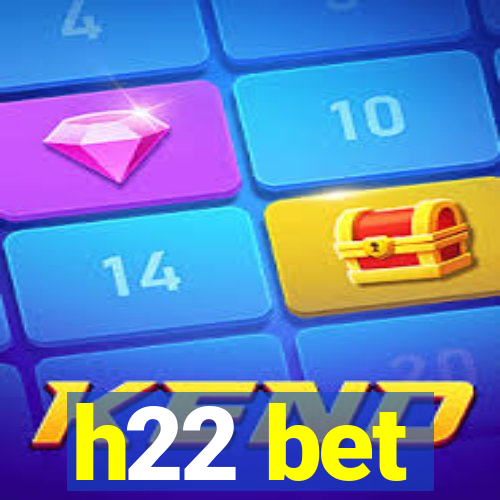 h22 bet