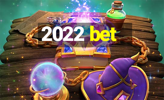 2022 bet