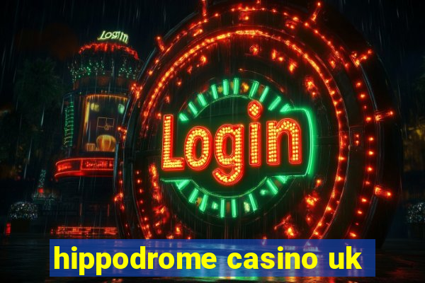 hippodrome casino uk