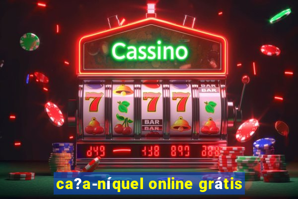 ca?a-níquel online grátis