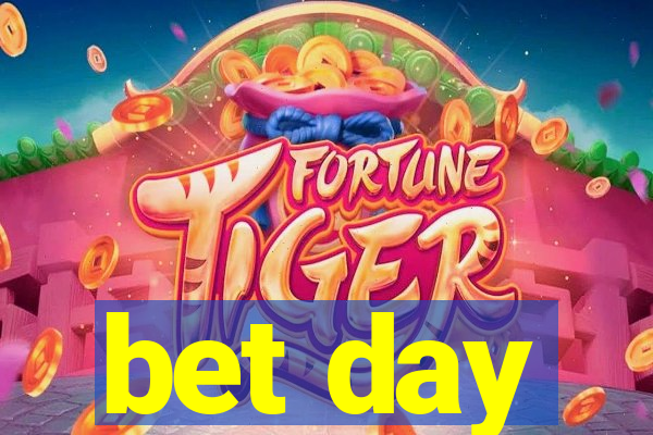 bet day