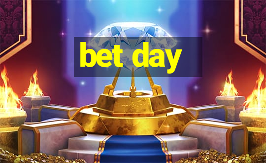 bet day