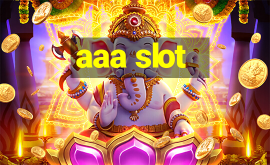 aaa slot