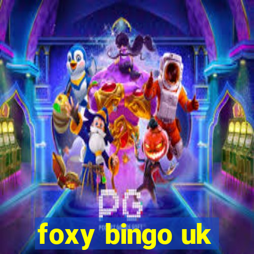 foxy bingo uk