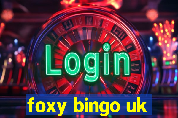 foxy bingo uk